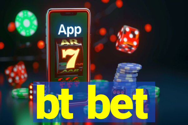 bt bet